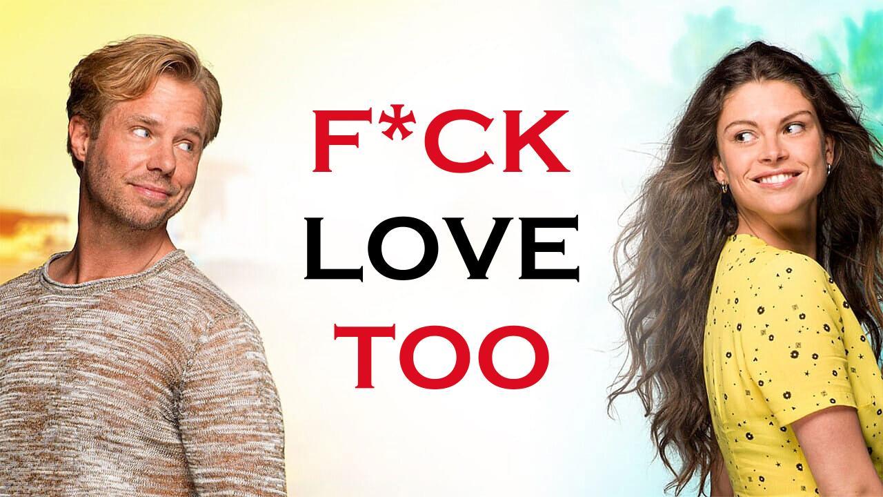 فيلم F*ck Love Too 2022 مترجم كامل HD